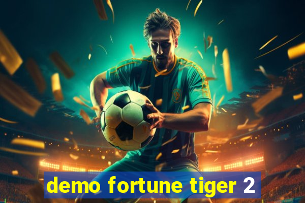 demo fortune tiger 2